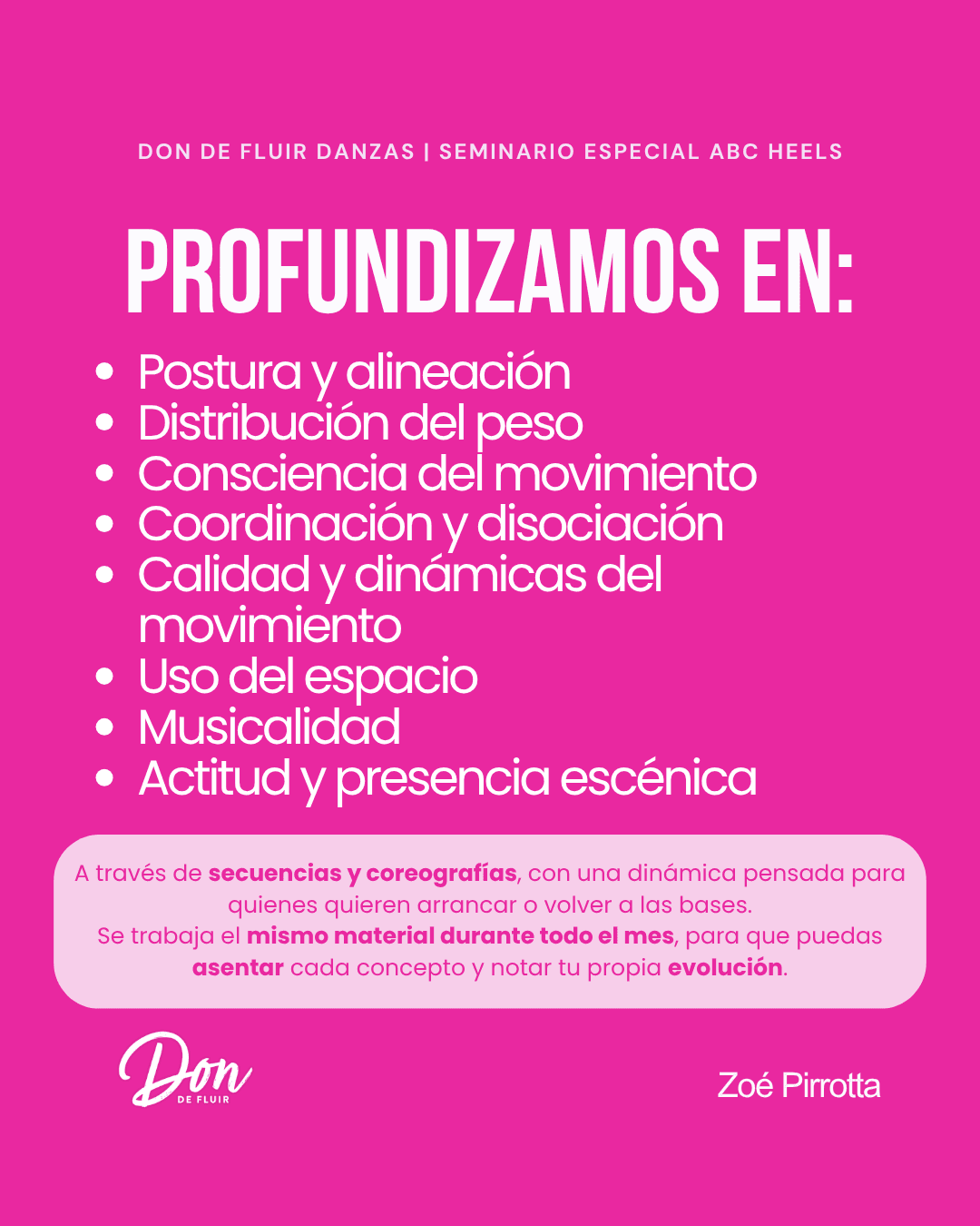 Profundizamos en: postura y alineación, distribución del peso, consciencia del movimiento, coordinación y disociación, calidad y dinámicas del movimiento, uso del espacio, musicalidad, actitud y presencia escénica