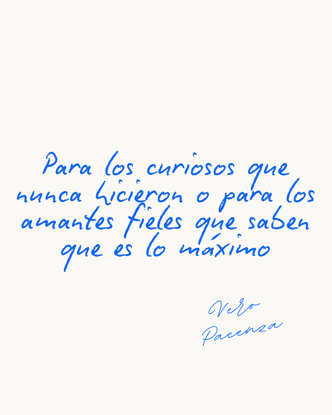 Para los curiosos que nunca hicieron — Vero Pacenza